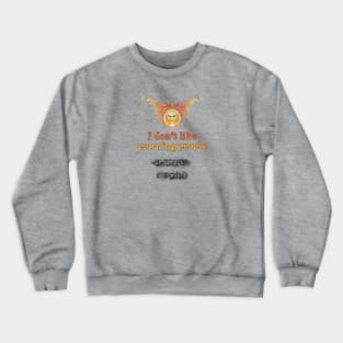 I dont like mornings Crewneck Sweatshirt